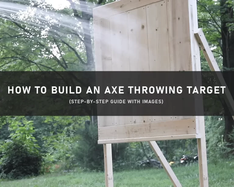 How To Build an Axe Throwing Target? Step-By-Step Guide