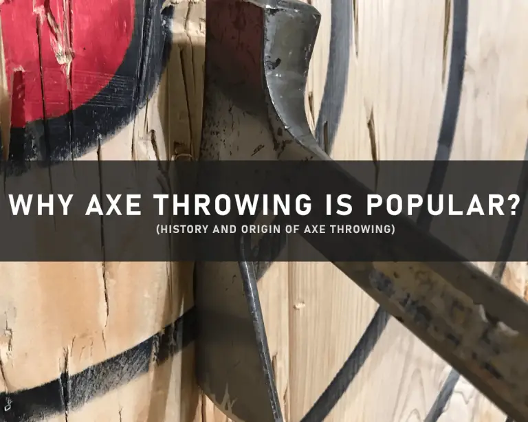 Why is Axe Throwing Popular? 7 Key Reasons Of Hype