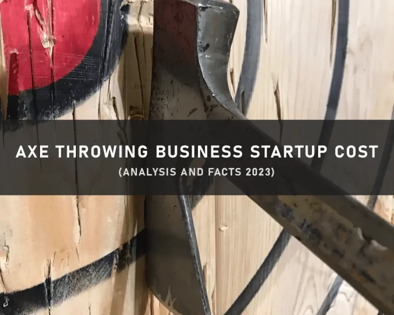 Axe Throwing Business Startup Cost: Analysis & Facts 2023