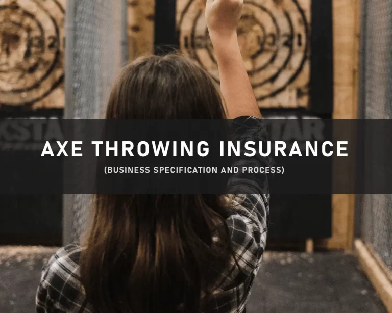 Axe Throwing Insurance: Business Specifications and Process