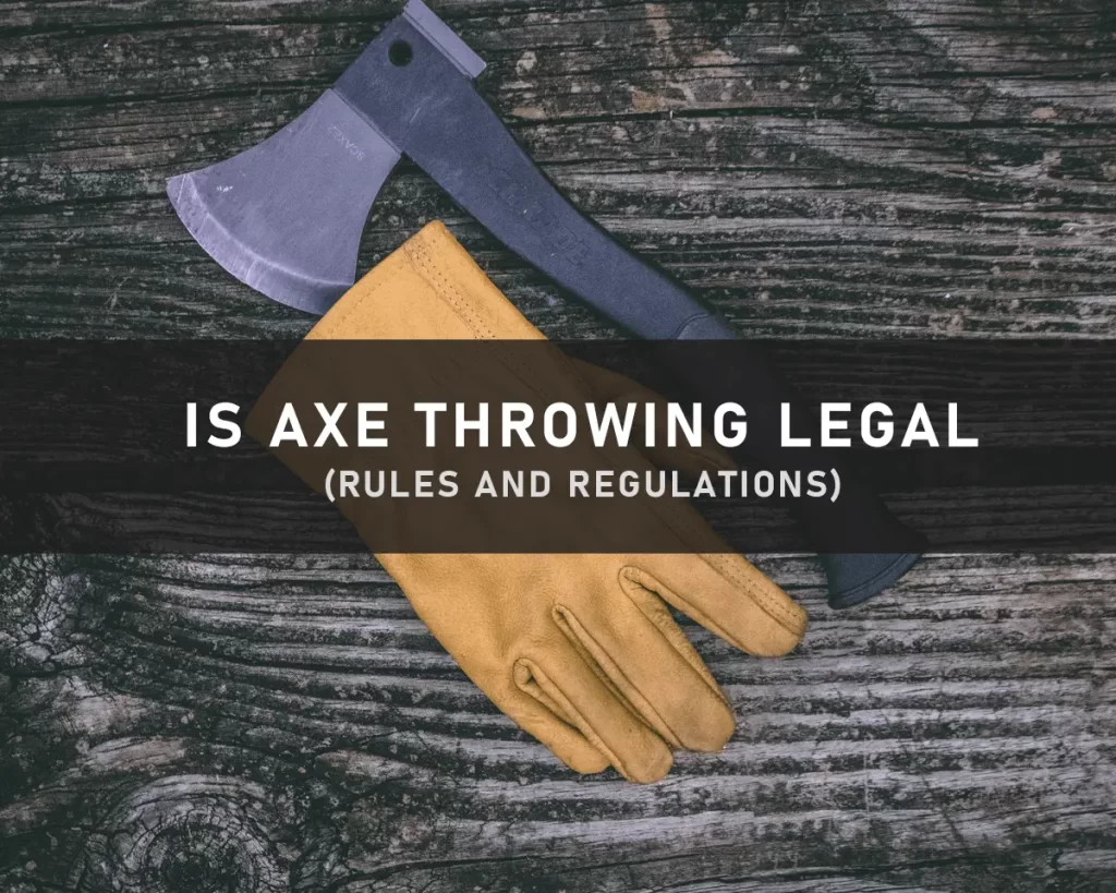 is axe throwing legal