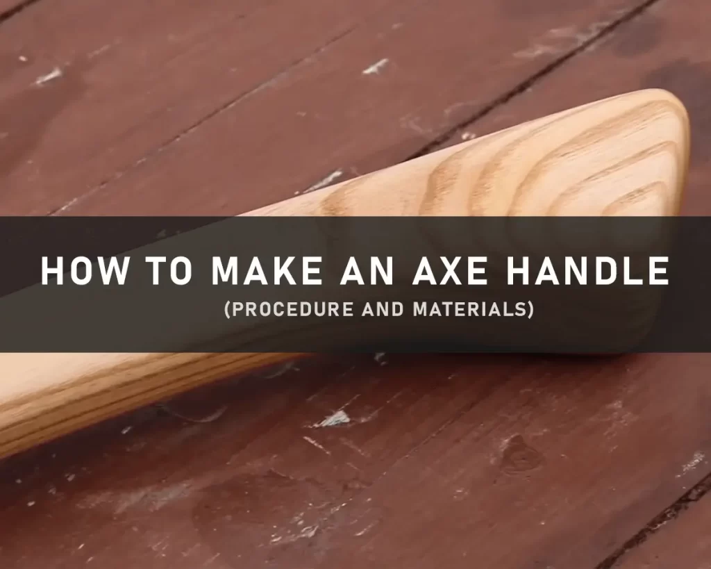 How to Make an Axe Handle