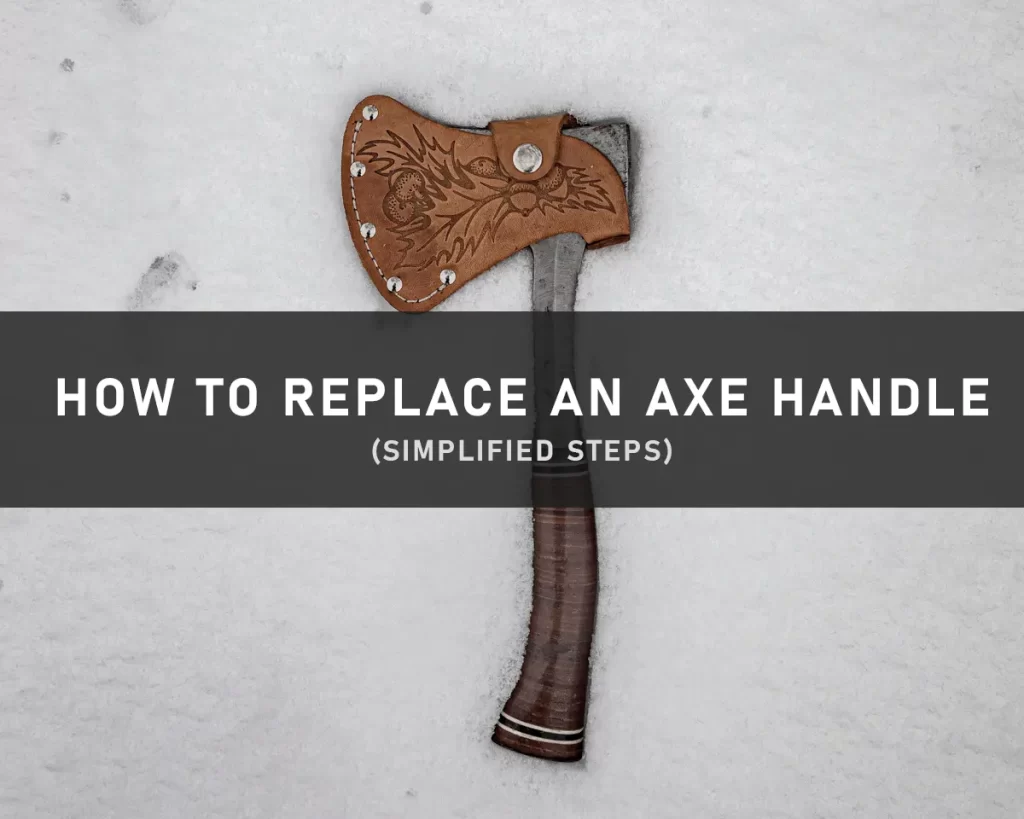 how to replace an axe handle